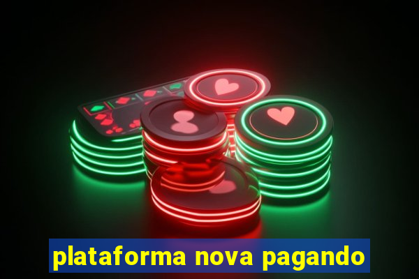 plataforma nova pagando